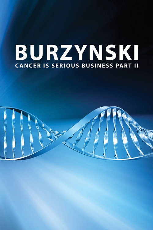 Burzynski: Cancer Is Serious Business, Part II DVD poster